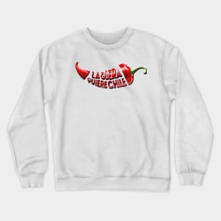 Guera Quiere Chile Design Crewneck Sweatshirt